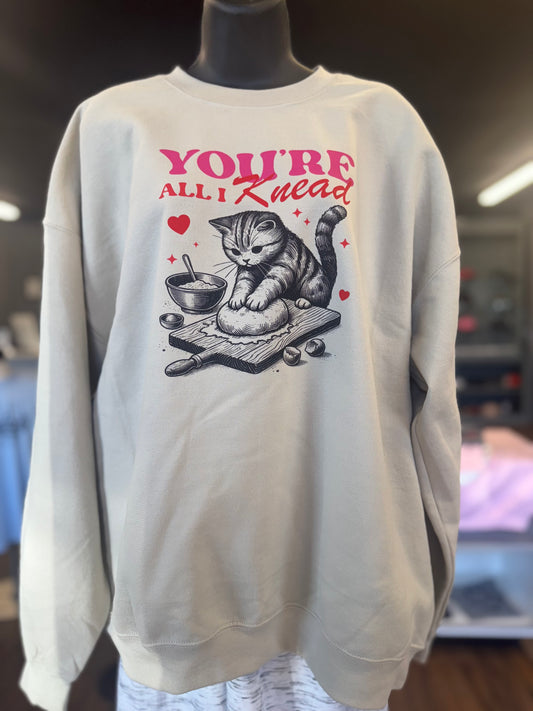 You're All I knead Adult Crew Neck Sweatshirt